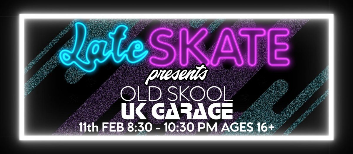Late-Skate-Feb-UK-Garage